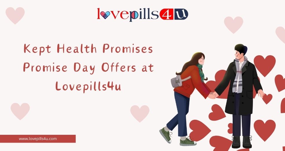 Kept Health Promises Promise Day Offers at Lovepills4u